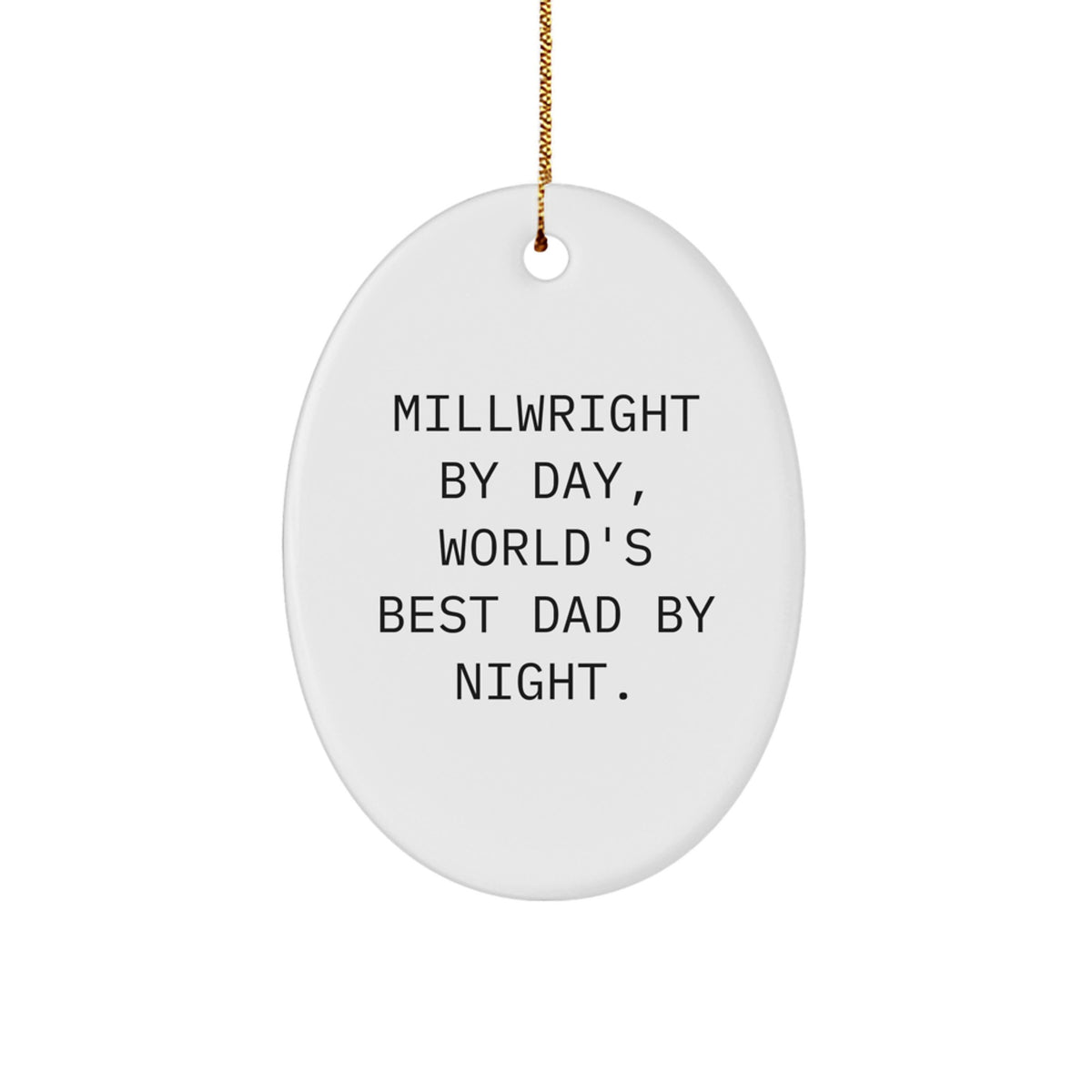 Millwright Dad Christmas Ornament Keepsake for Him Holiday Gift - Image 1