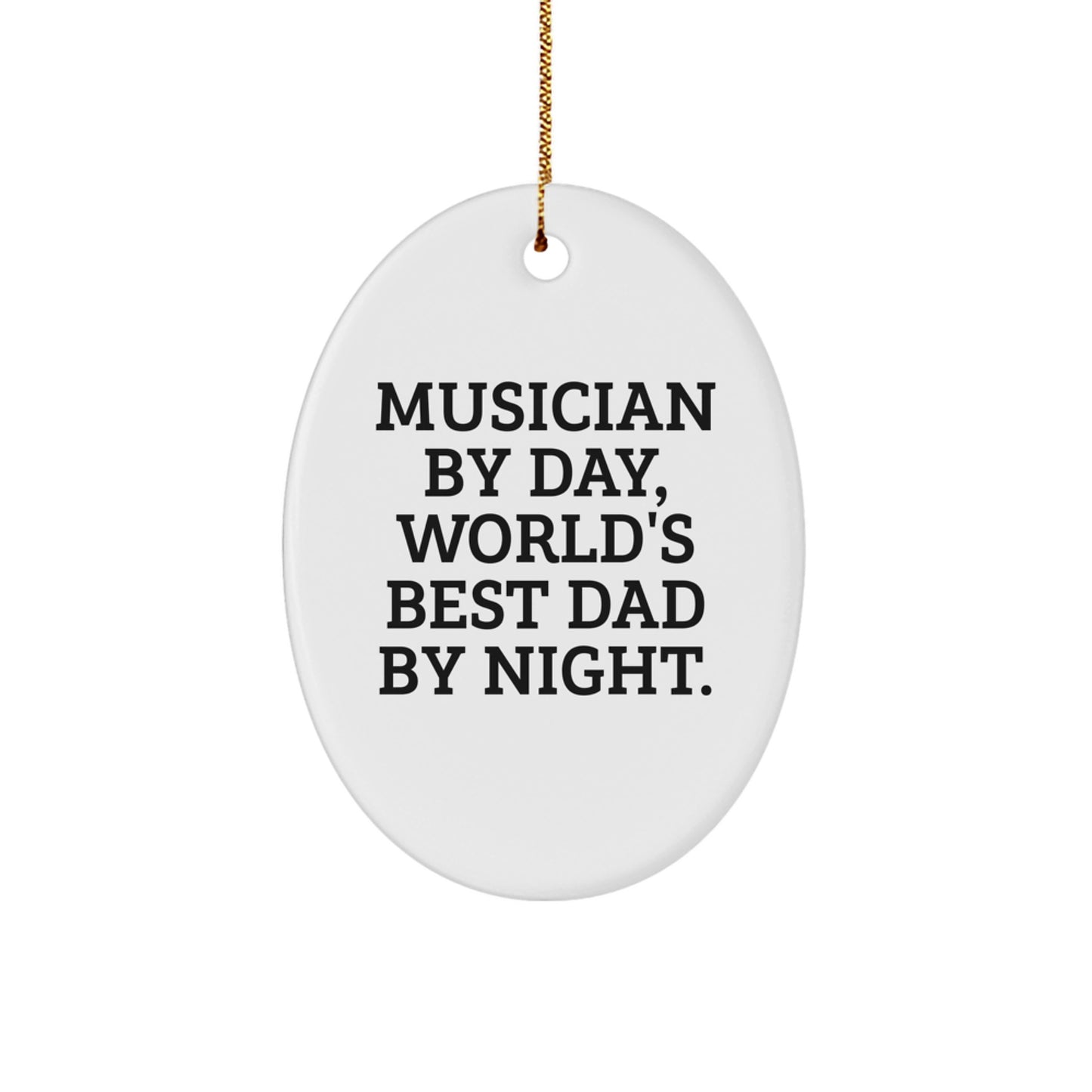 Funny Musician Gifts for Him - Musician by Day Dad by Night Oval Ornament, Christmas Unique Decor - Image 1