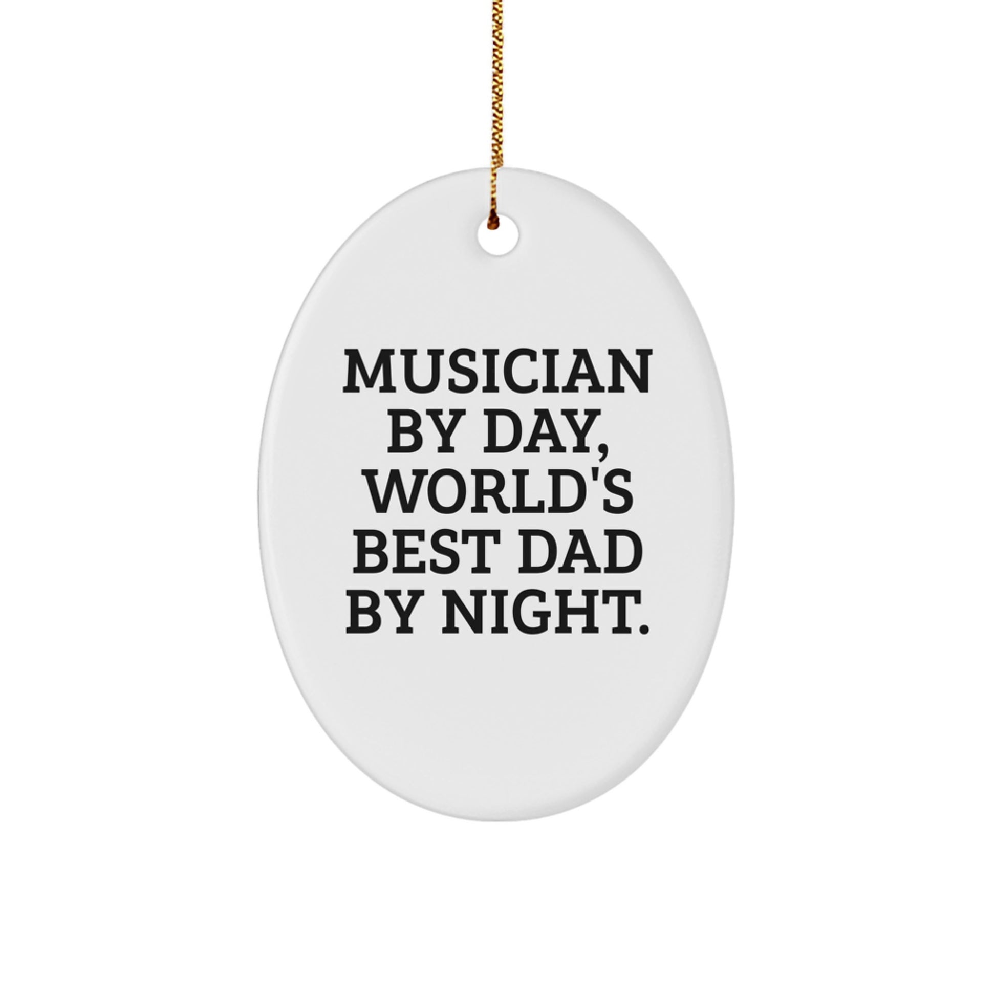 Funny Musician Gifts for Him - Musician by Day Dad by Night Oval Ornament, Christmas Unique Decor - Image 1