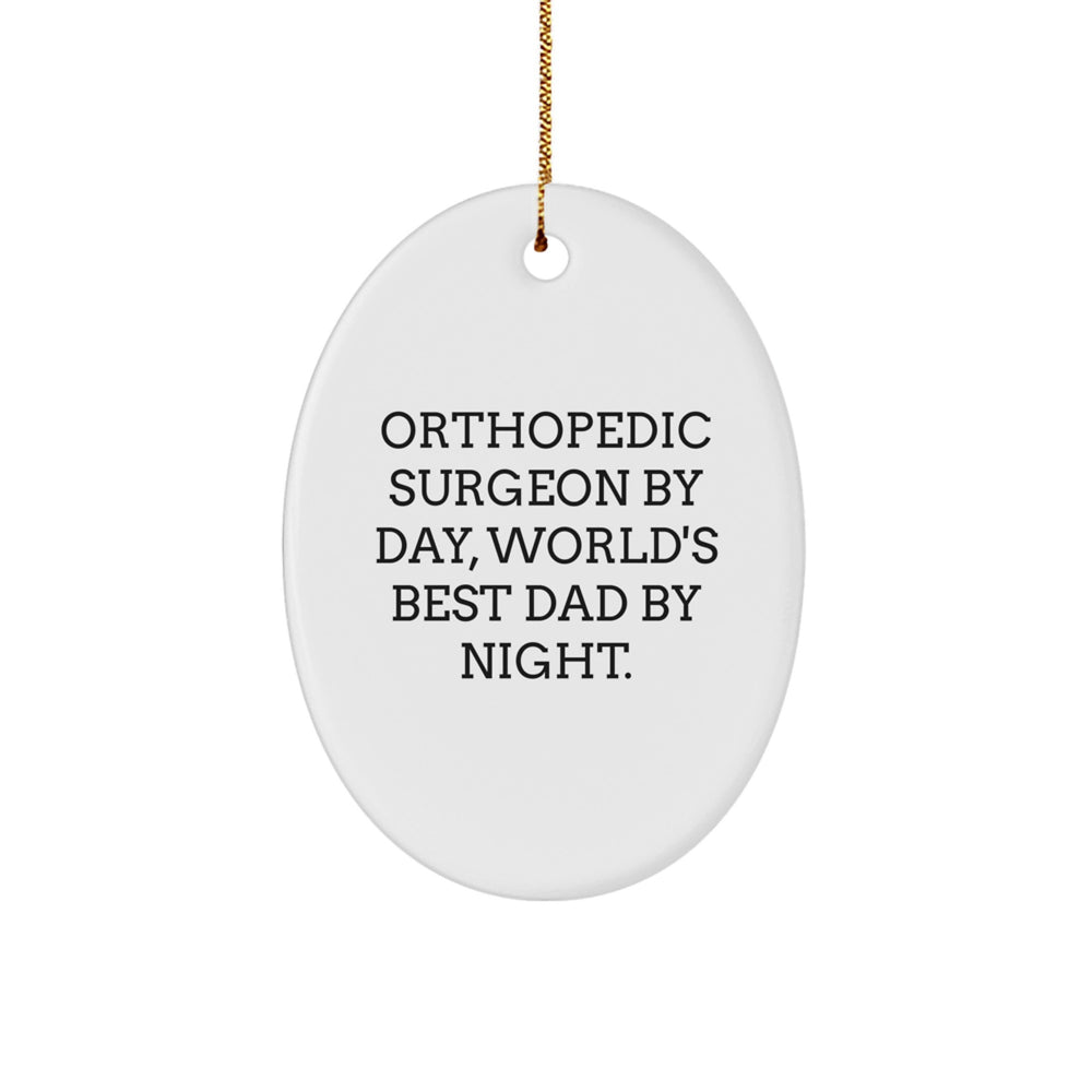 Orthopedic Surgeon Gifts from Men, Orthopedic Surgeon By Day, World's Best Dad By Night., Oval Ornament Christmas Unique Gifts - Image 1
