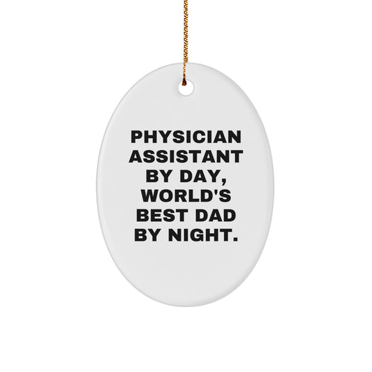 Funny Physician Assistant Gifts for Christmas - Oval Ornament with 'Physician Assistant By Day, World's Best Dad By Night.' Quote - Gifts from Family for Physician Assistant - Image 1