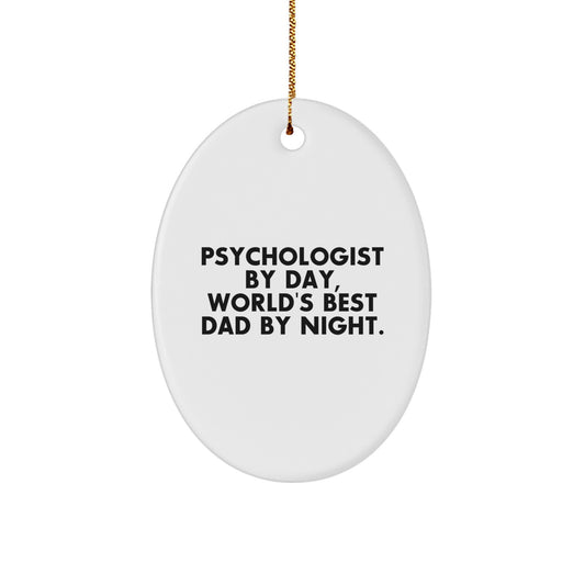 Funny Psychologist Gifts for Men, Psychologist By Day, World's Best Dad By Night Oval Ornament, Christmas Unique Gifts for Family - Image 1