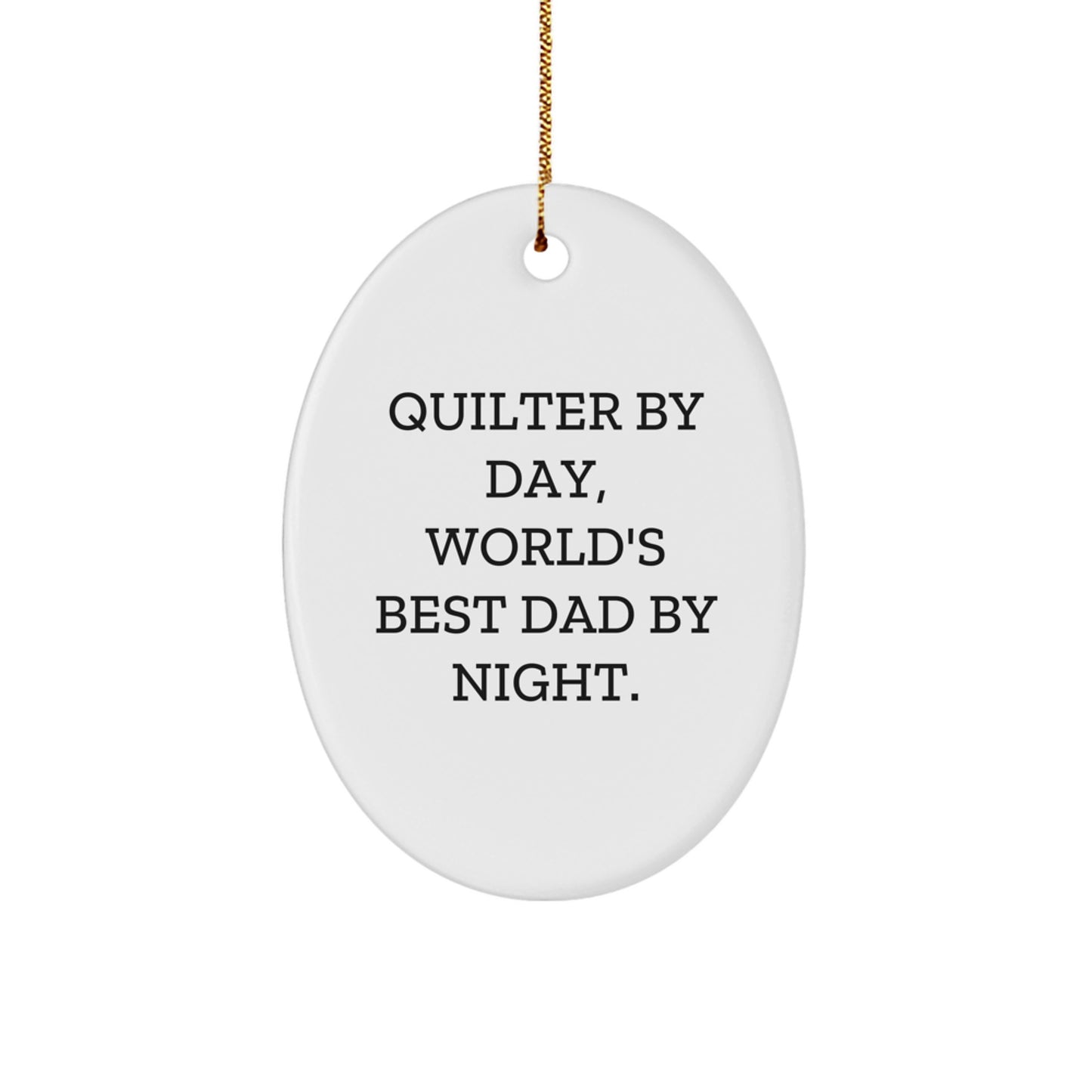Quilter's Delight Oval Ornament, Gifts from Friends for Quilter By Day, World's Best Dad By Night., Christmas Unique Gifts - Image 1