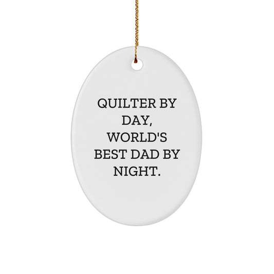 Quilter's Delight Oval Ornament, Gifts from Friends for Quilter By Day, World's Best Dad By Night., Christmas Unique Gifts - Image 1