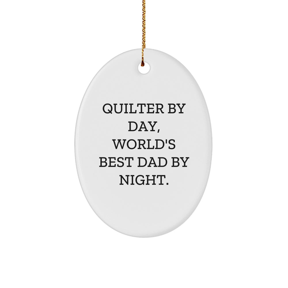 Quilter's Delight Oval Ornament, Gifts from Friends for Quilter By Day, World's Best Dad By Night., Christmas Unique Gifts - Image 1