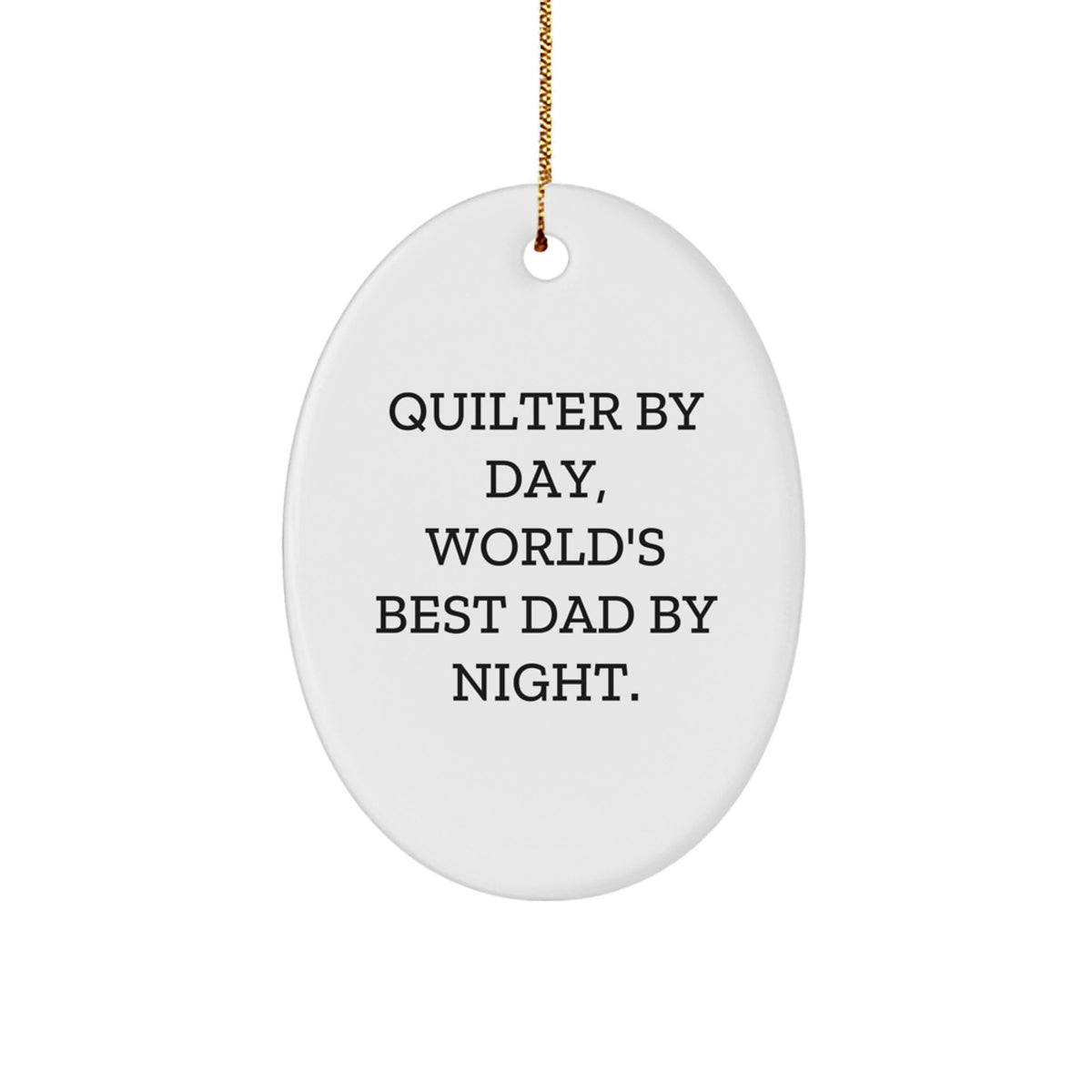 Quilter's Delight Oval Ornament, Gifts from Friends for Quilter By Day, World's Best Dad By Night., Christmas Unique Gifts - Image 1