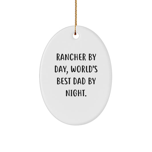 Rancher by Day, World's Best Dad by Night - Oval Ornament, Funny Gift for Men, Christmas Memorable Present from Family, Friends or Coworkers - Image 1