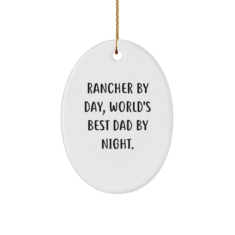 Rancher by Day, World's Best Dad by Night - Oval Ornament, Funny Gift for Men, Christmas Memorable Present from Family, Friends or Coworkers - Image 1