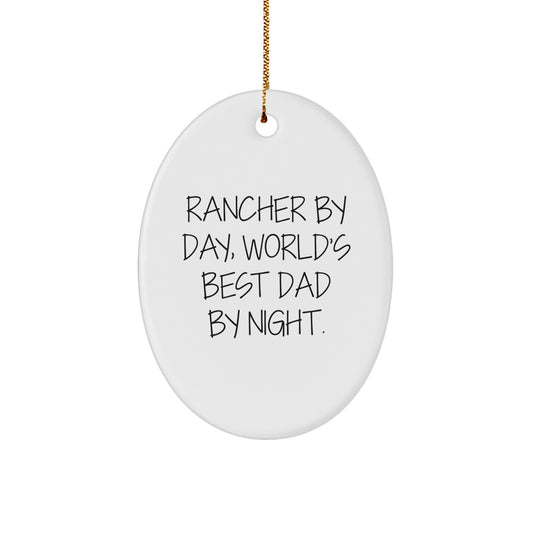 Rancher Gifts for Men by Day, World's Best Dad By Night Oval Ornament, Funny Quote, Christmas Unique Gifts from Family - Image 1