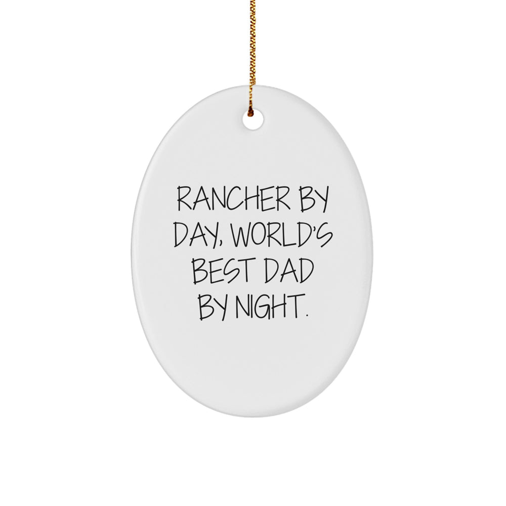 Rancher Gifts for Men by Day, World's Best Dad By Night Oval Ornament, Funny Quote, Christmas Unique Gifts from Family - Image 1