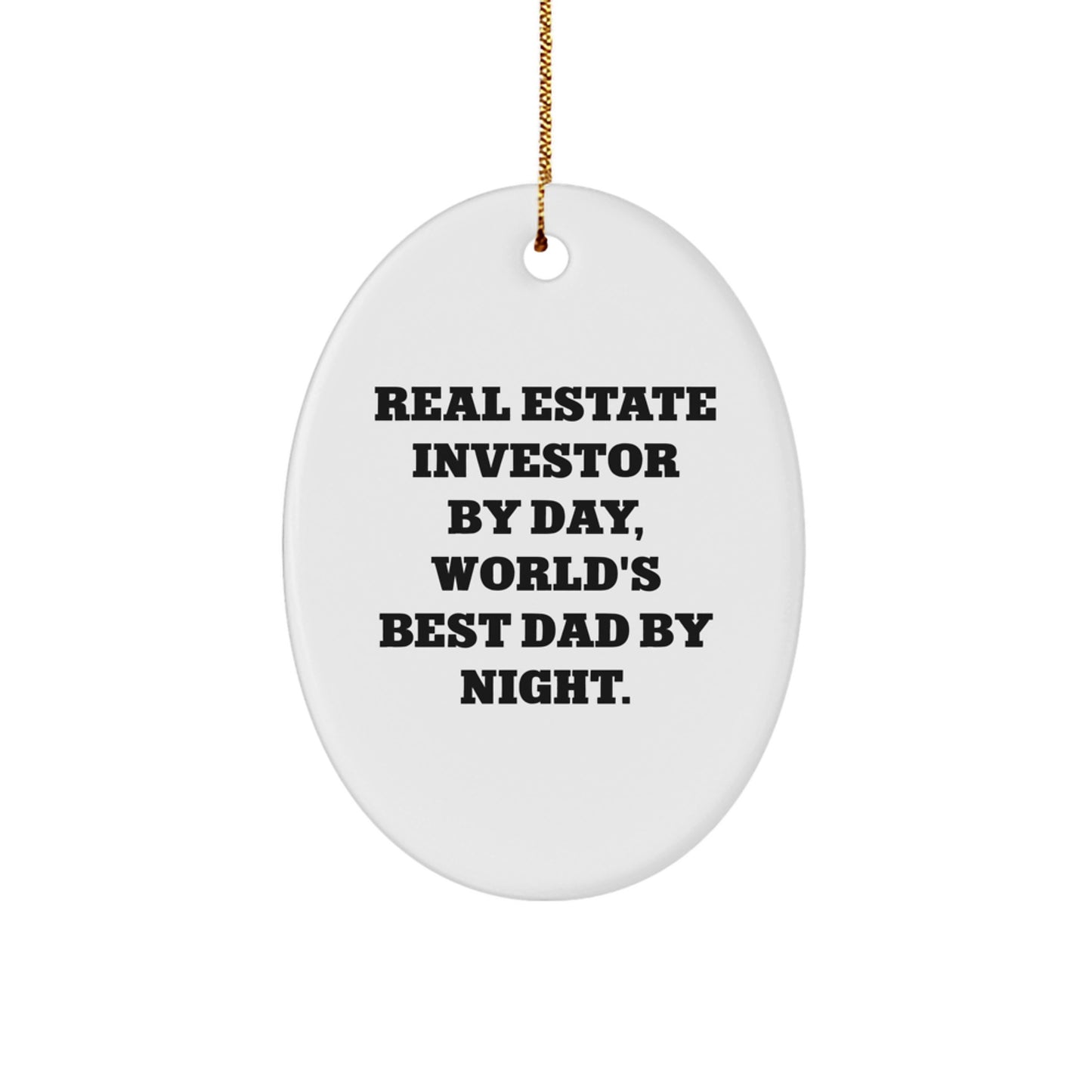 Real Estate Investor Gifts, Funny Quotes for Men, Oval Ornament for Christmas, Gifts from Dad, Gifts for Real Estate Investor Friends - Image 1