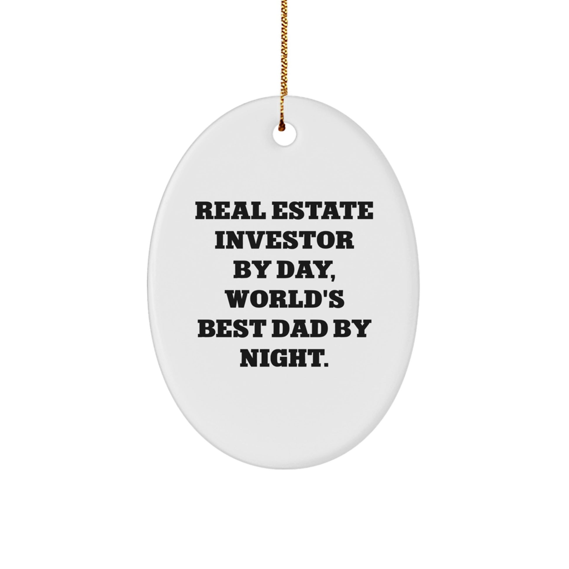 Real Estate Investor Gifts, Funny Quotes for Men, Oval Ornament for Christmas, Gifts from Dad, Gifts for Real Estate Investor Friends - Image 1