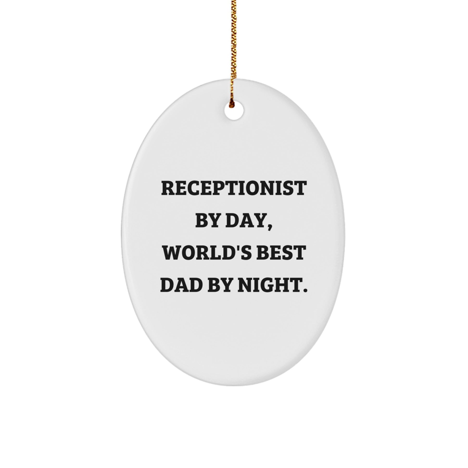 Funny Receptionist Gifts for Christmas - 'Receptionist By Day, World's Best Dad By Night.' Oval Ornament, Gifts from Mom - Image 1