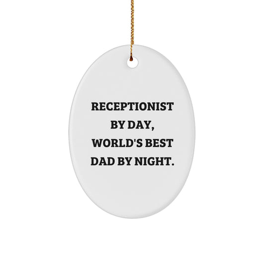 Funny Receptionist Gifts for Christmas - 'Receptionist By Day, World's Best Dad By Night.' Oval Ornament, Gifts from Mom - Image 1