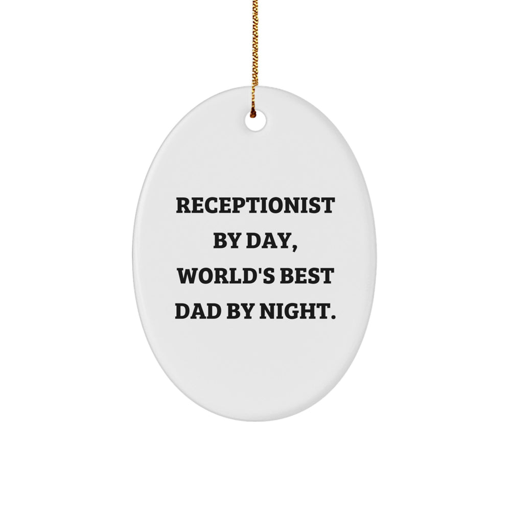 Funny Receptionist Gifts for Christmas - 'Receptionist By Day, World's Best Dad By Night.' Oval Ornament, Gifts from Mom - Image 1