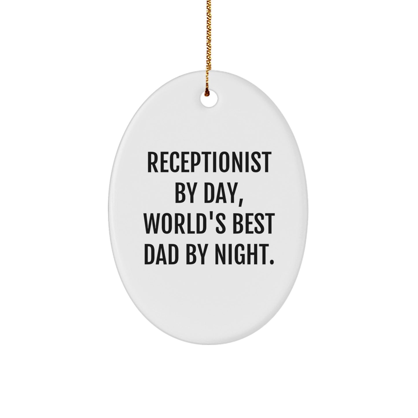 Receptionist Gifts for Women, Oval Ornament, Funny Quote 'Receptionist By Day, World's Best Dad By Night.' - Gifts from Women - Christmas Unique Gifts for Family - Image 1