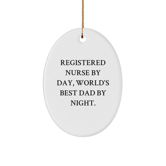 Registered Nurse Gifts from Family, Christmas Unique Oval Ornament with Funny Quote 'Registered Nurse By Day, World's Best Dad By Night.' for Gifts for Registered Nurses - Image 1