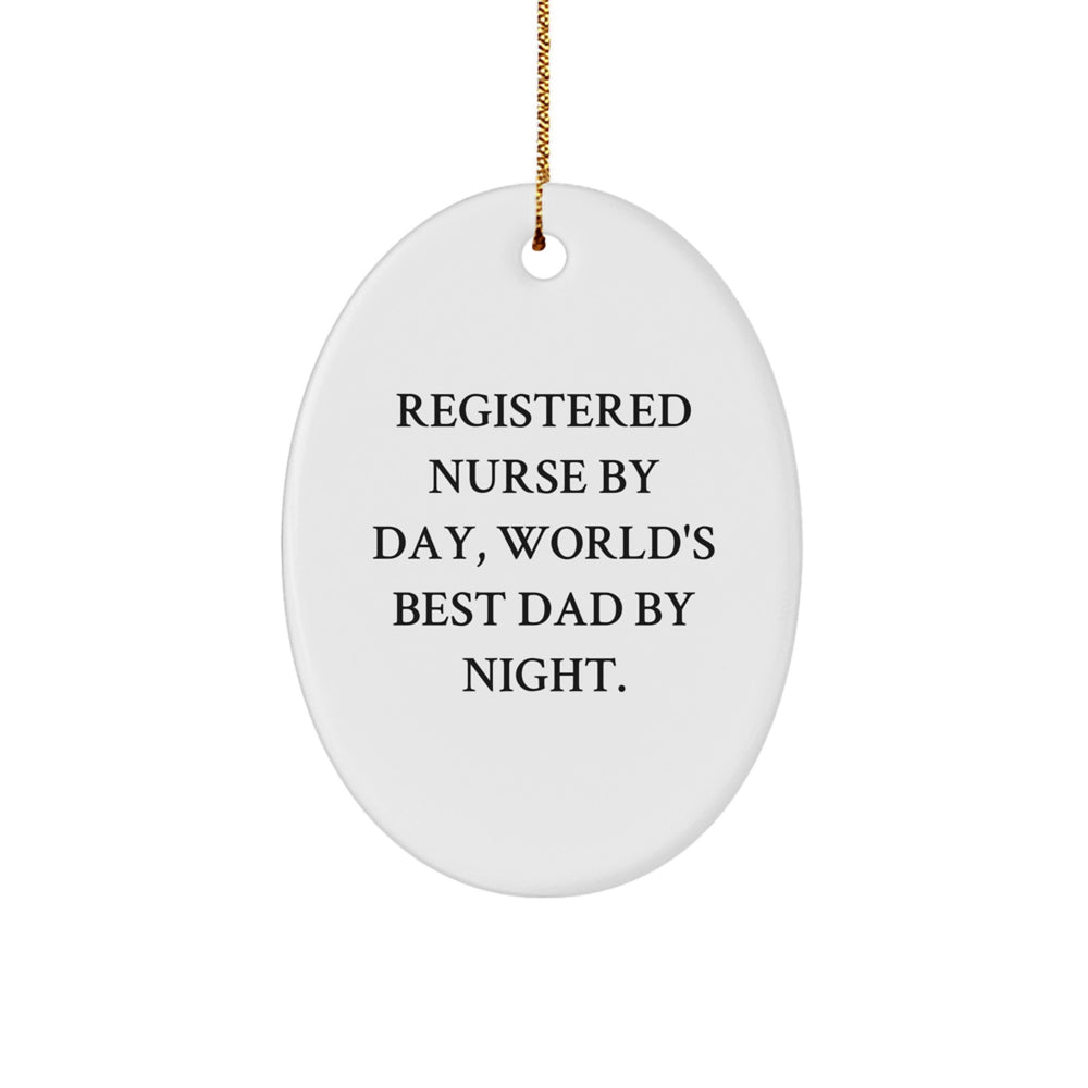 Registered Nurse Gifts from Family, Christmas Unique Oval Ornament with Funny Quote 'Registered Nurse By Day, World's Best Dad By Night.' for Gifts for Registered Nurses - Image 1