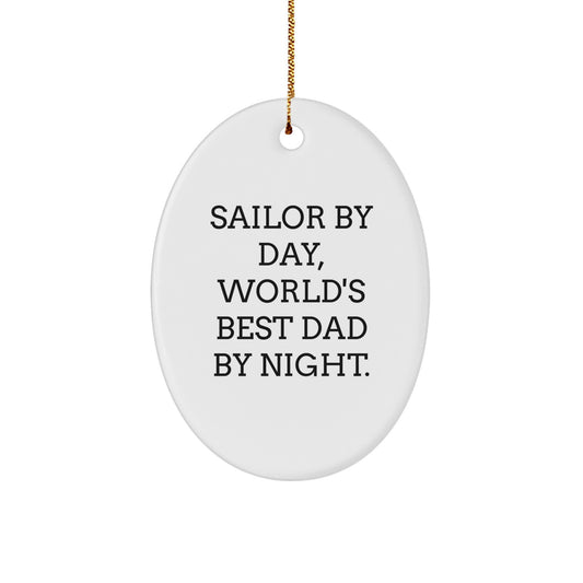 Sailor Gifts by Day, Oval Ornament for World's Best Dad by Night, Funny Christmas Ornament - Image 1