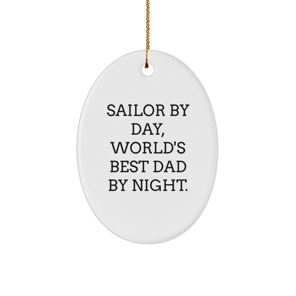 Sailor Gifts by Day, Oval Ornament for World's Best Dad by Night, Funny Christmas Ornament - Image 1