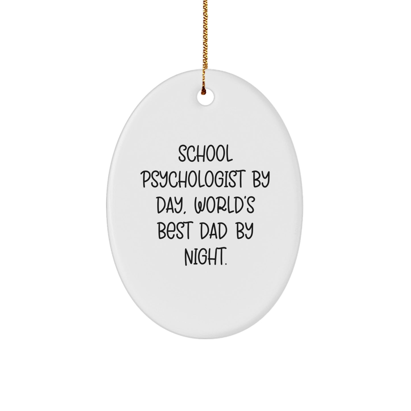 Funny School Psychologist Gifts by Day, World's Best Dad By Night Oval Ornament for Christmas - Image 1