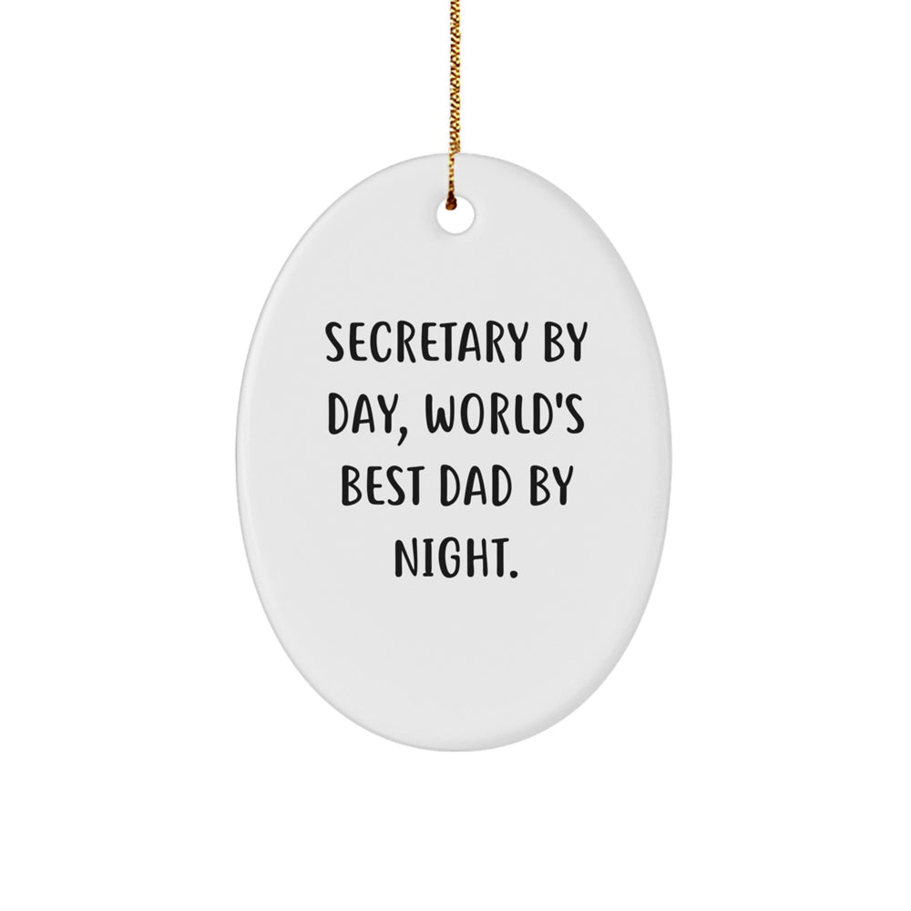 Secretary By Day, World's Best Dad By Night. Funny Christmas Oval Ornament Gifts from Mom, Gifts for Secretary - Image 1