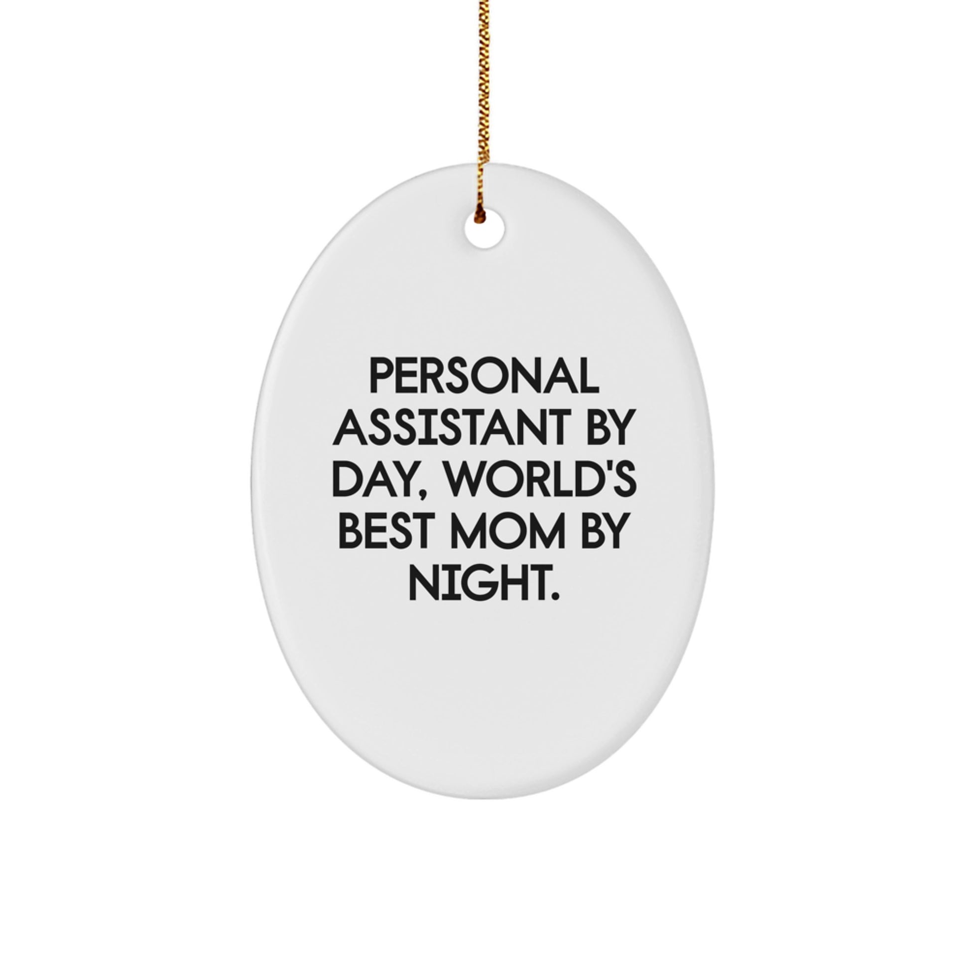 Personal Assistant Gifts from Mom, Funny Oval Ornament - 'Personal Assistant By Day, World's Best Mom By Night.' Christmas Unique Gifts for Family - Image 1
