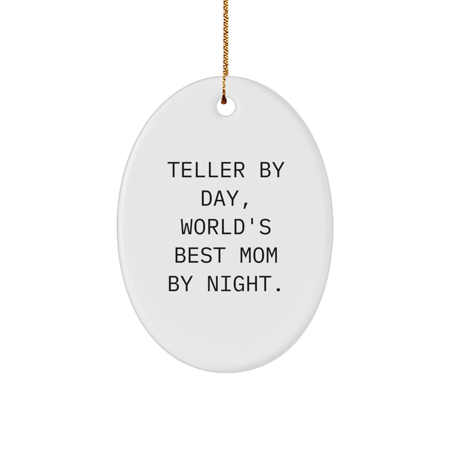 Funny Teller Gifts from Mom to Teller, Oval Ornament, Christmas Unique Gifts for Teller - Image 1