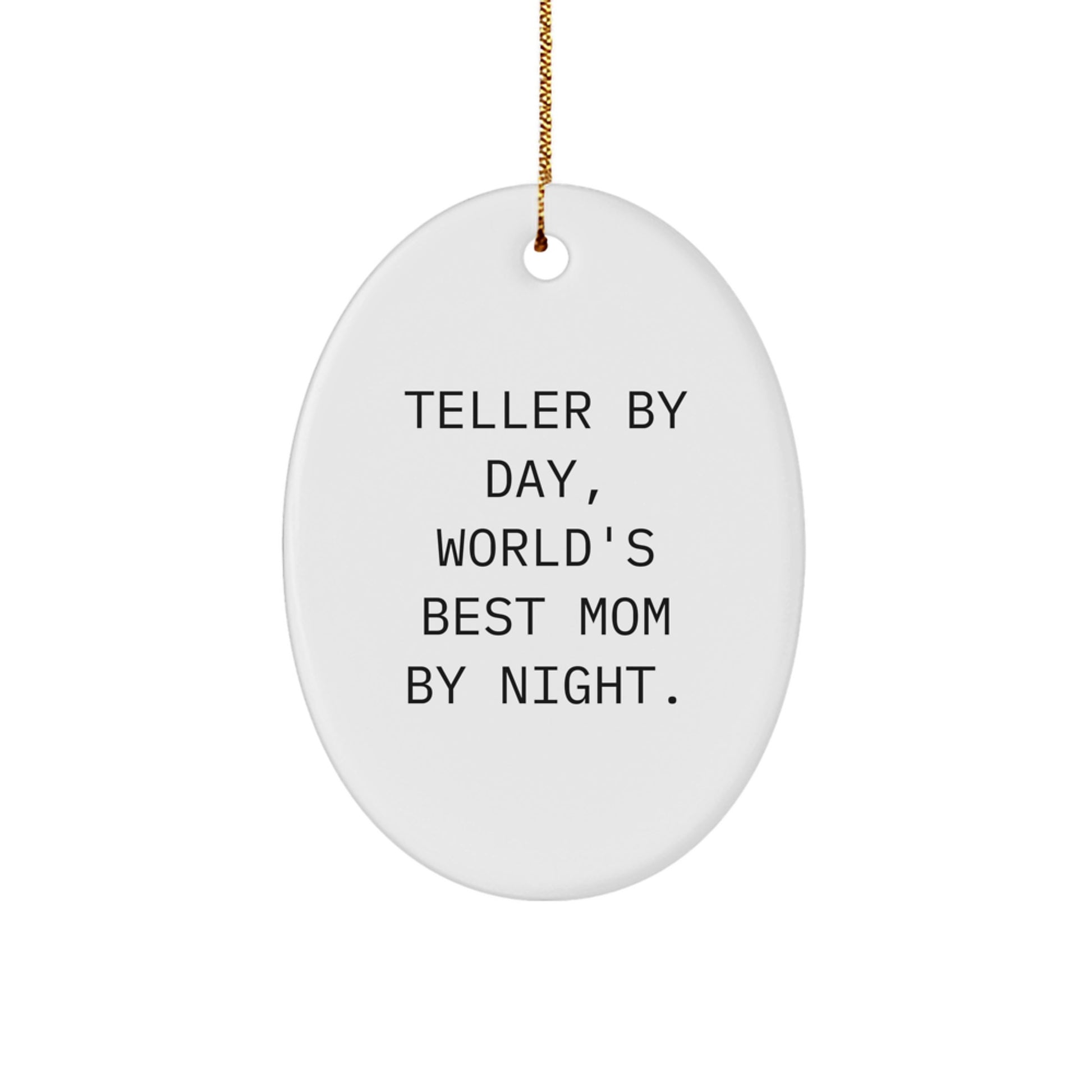 Funny Teller Gifts from Mom to Teller, Oval Ornament, Christmas Unique Gifts for Teller - Image 1