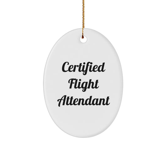 Flight Attendant Gifts from Friends and Family - Certified Funny Quote Oval Ornament, White, 3.25" Tall, Christmas Unique Gifts - Image 1