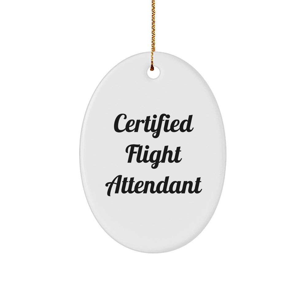 Flight Attendant Gifts from Friends and Family - Certified Funny Quote Oval Ornament, White, 3.25" Tall, Christmas Unique Gifts - Image 1