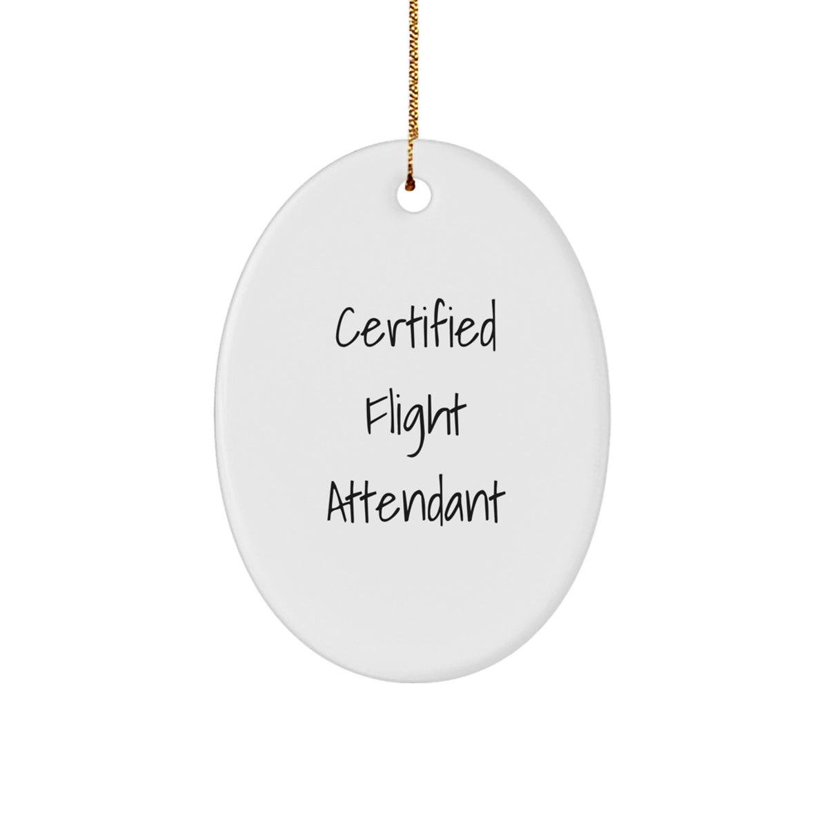 Certified Flight Attendant Oval Ornament Gifts from Friends to Flight Attendants, Funny Quote, Christmas Unique Gifts - Image 1