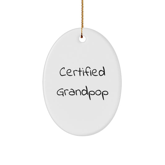 Funny Grandpop Gifts for Men Oval Ornament Certified Grandpop, Gifts from Family for Grandpop, Unique Christmas Unique Gifts for Grandpop, Oval Ornament - Image 1