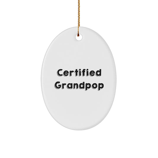 Grandpop Gifts from Family - Oval Ornament with Funny Quote - Certified Grandpop Christmas Unique Gifts - Image 1