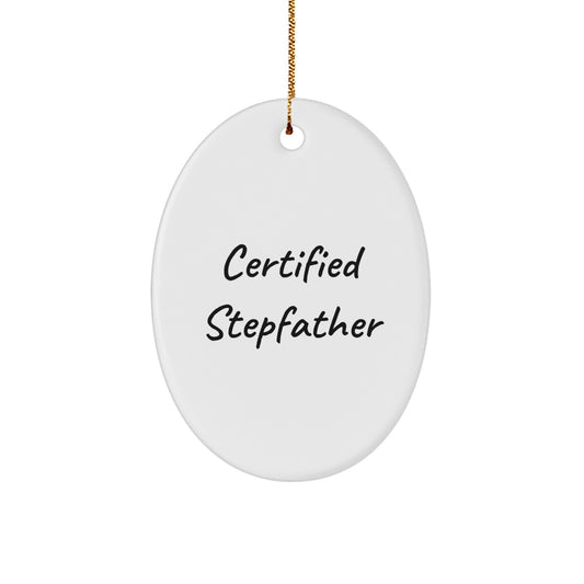 Funny Stepfather Gifts, Certified Stepfather Oval Ornament, Christmas Unique Gifts from Family to Stepfather - Image 1