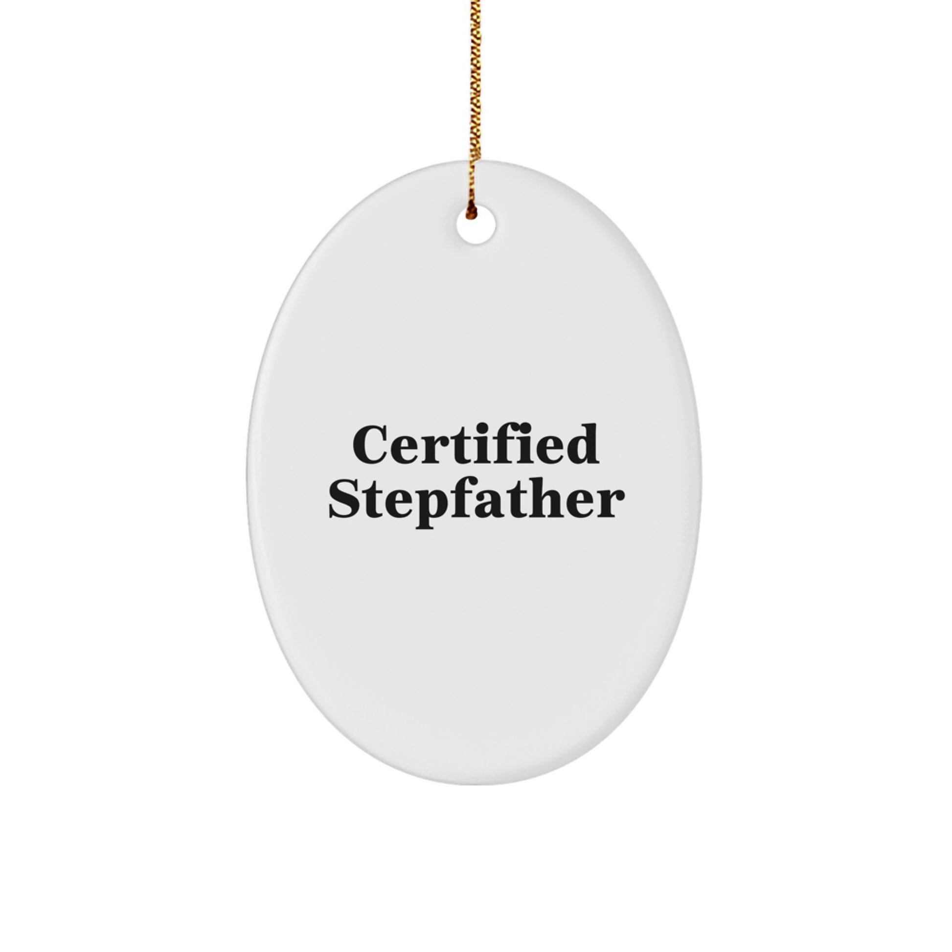 Funny Stepfather Quote Oval Ornament Gifts from Family, Christmas Unique Gifts for Stepdads - Image 1