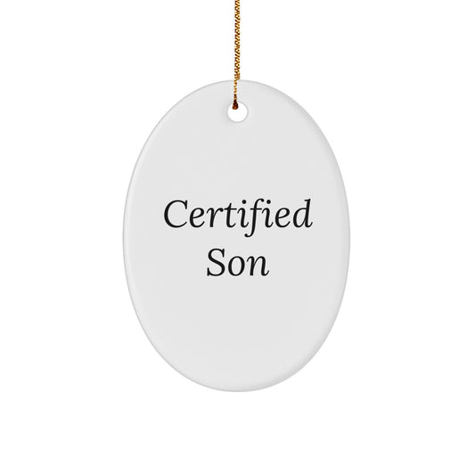 Funny Quotes for Son Oval Ornament, Certified Son Gifts for Men, Unique Christmas Unique Gifts from Mom to Son - Image 1