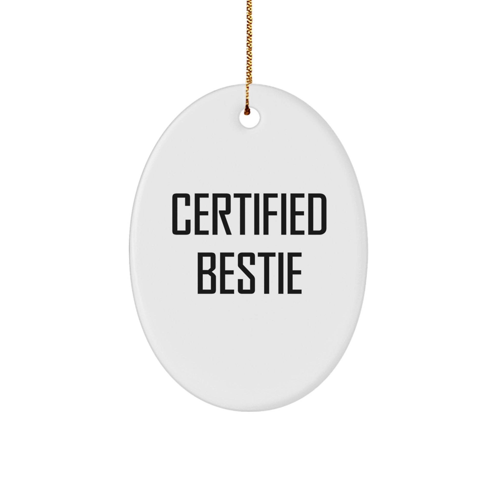 Funny Bestie Oval Ornaments Gifts from Friends for Bestie - Certified Bestie Christmas Unique Gift - Image 1