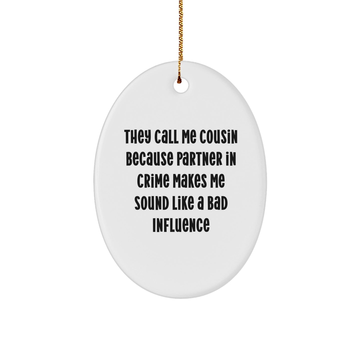 Funny Cousin Gifts for Him - Partner in Crime Oval Ornament, Christmas Unique Gifts from Men to Cousin - Image 1
