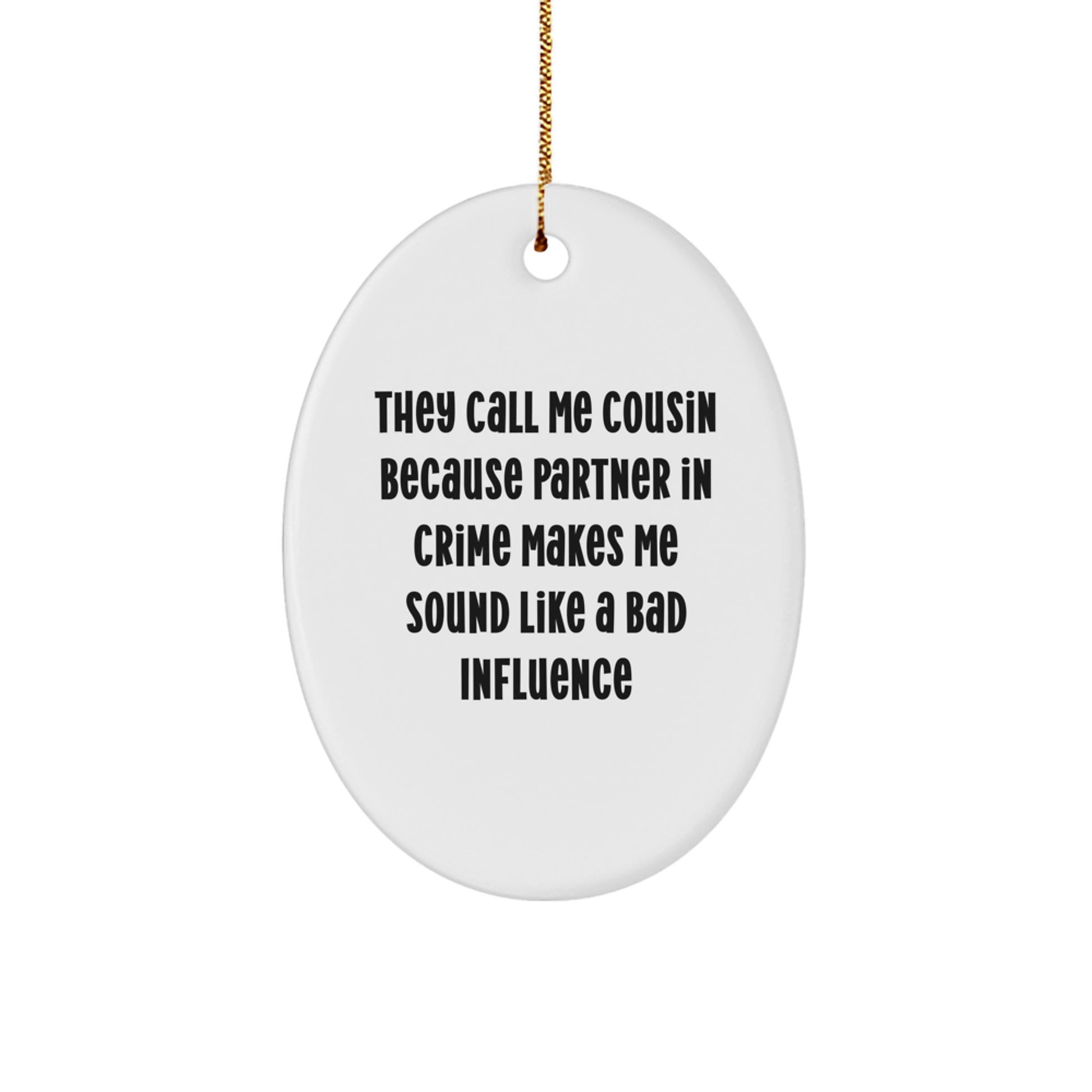 Funny Cousin Gifts for Him - Partner in Crime Oval Ornament, Christmas Unique Gifts from Men to Cousin - Image 1