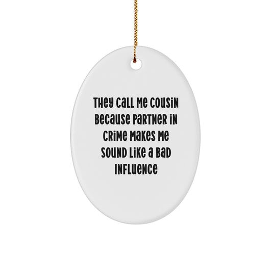 Funny Cousin Gifts for Him - Partner in Crime Oval Ornament, Christmas Unique Gifts from Men to Cousin - Image 1