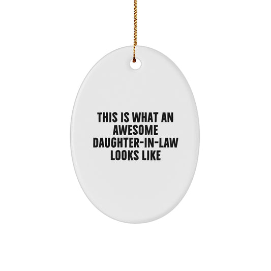 Funny Daughter-in-law Gifts from Men, Awesome Daughters-in-law Oval Ornament This Is What An Awesome Daughter-in-law Looks Like, Christmas Unique Gifts for Daughter-in-law - Image 1