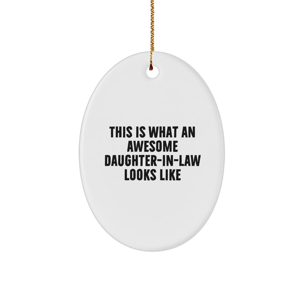 Funny Daughter-in-law Gifts from Men, Awesome Daughters-in-law Oval Ornament This Is What An Awesome Daughter-in-law Looks Like, Christmas Unique Gifts for Daughter-in-law - Image 1