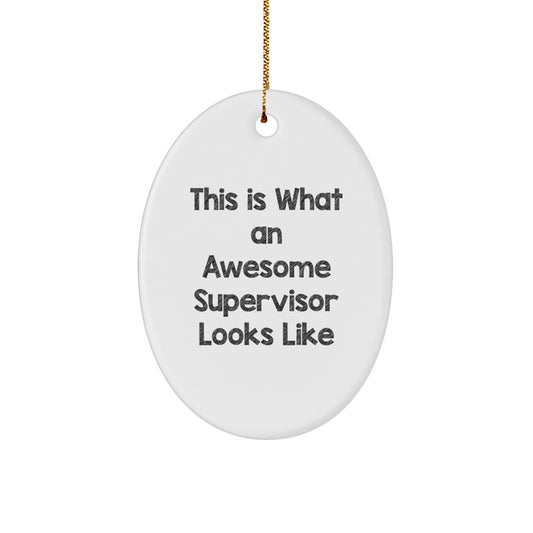 Funny Supervisor Gifts from Men to Boss - Oval Ornament for Christmas Unique Gifts - This Is What An Awesome Supervisor Looks Like - Image 1