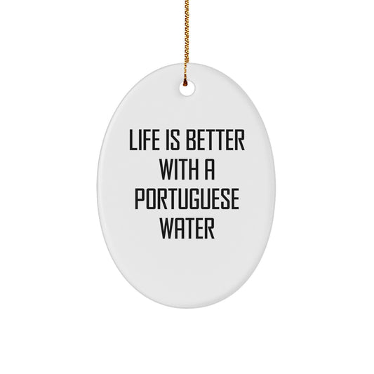 Funny Portuguese Water Dog Gifts from Friends for Portuguese Water Dog Lovers, Oval Ornament with Life Is Better With A Portuguese Water Quote, Perfect for Christmas Unique Gifts - Image 1