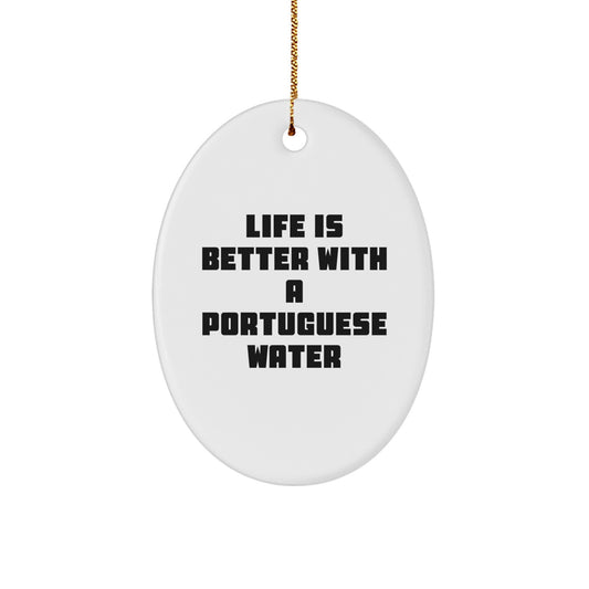 Funny Portuguese Water Dog Gifts from Friends, Perfect Oval Ornament for Portuguese Water Dog Lovers, 'Life Is Better With A Portuguese Water' Christmas Unique Gift - Image 1
