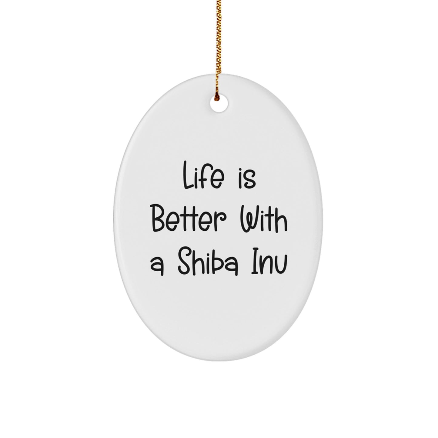 Shiba Inu Dog Gifts for Men, Women, or Friends - Life Is Better With A Shiba Inu Oval Ornament, Christmas Unique Presents - Image 1