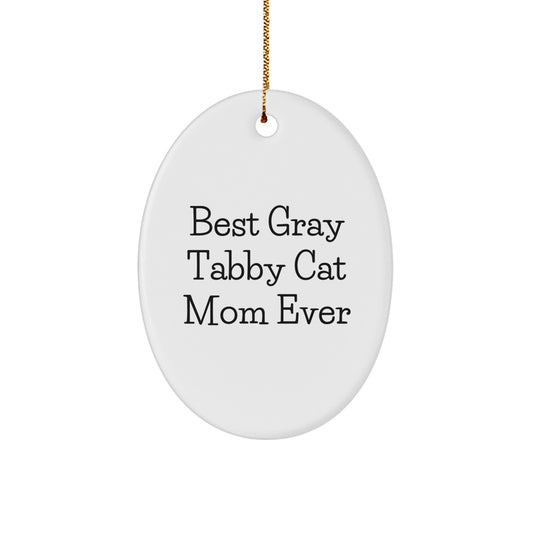 Gray Tabby Cat Mom Gifts for Christmas - Funny Oval Ornament for Gray Tabby Cat Lovers, Gifts from Family, Friends, or Coworkers - Image 1