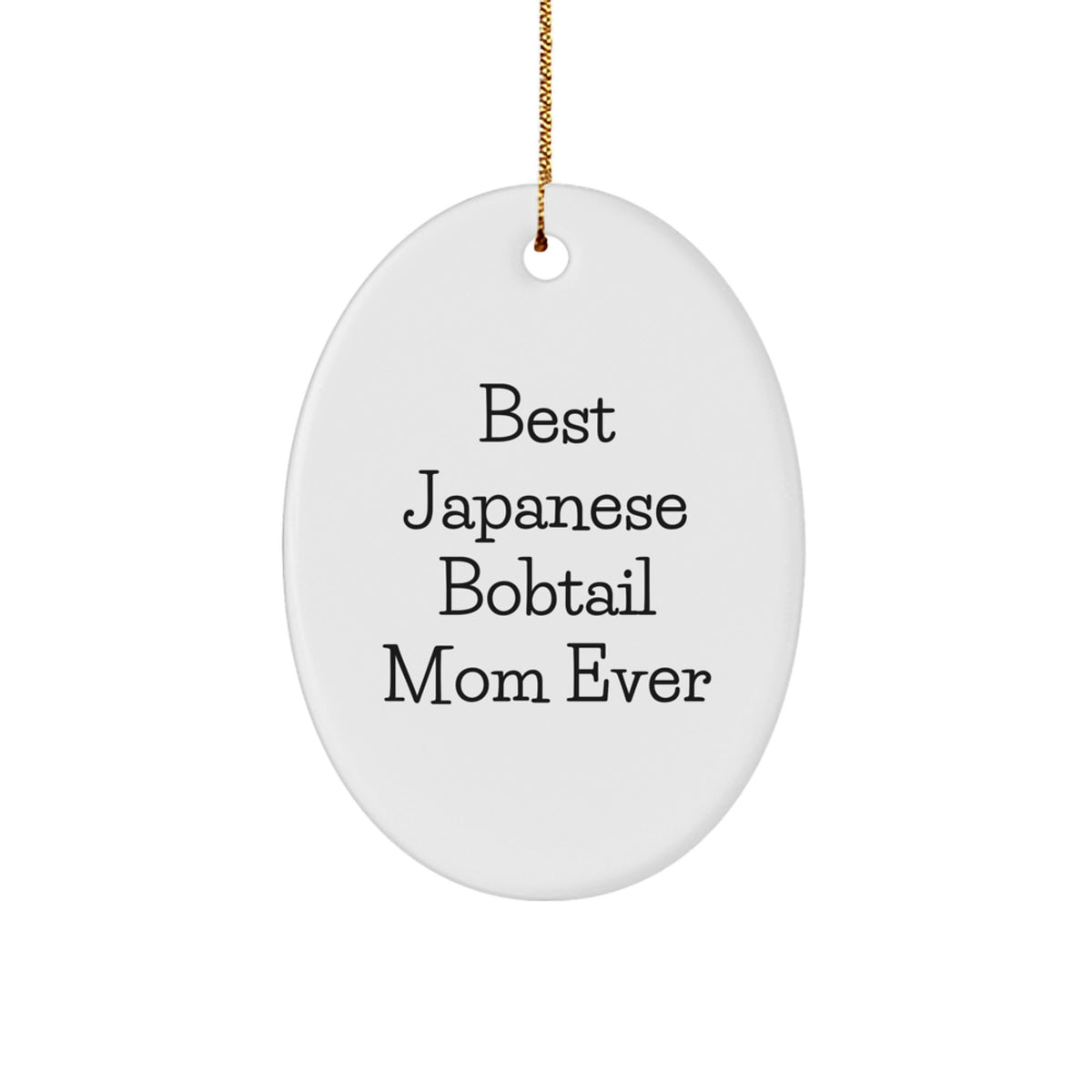 A Heartfelt Gift for Japanese Bobtail Cat Lovers - Best Mom Ever - Oval Ornament - White - Gifts from Family for Japanese Bobtail Cat Friends at Christmas - Image 1