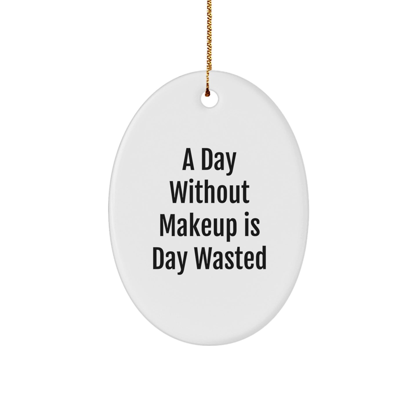Makeup Lovers' Delight: Funny Oval Ornament Gifts from Friends for Christmas - Image 1